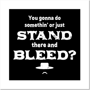 Stand There and Bleed Posters and Art